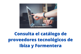 Consulta el catálogo de proveedores tecnológicos de Ibiza y Formentera